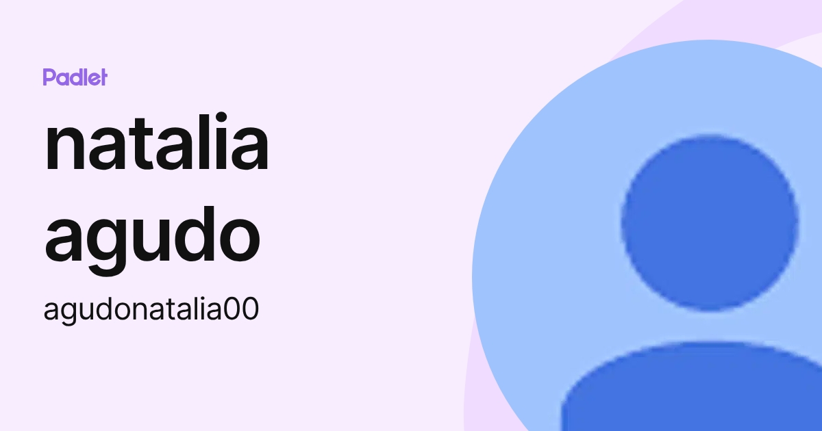 natalia agudo (agudonatalia00) profile | Padlet