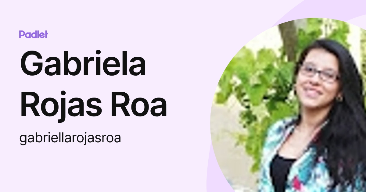 Gabriela Rojas Roa (gabriellarojasroa) profile | Padlet