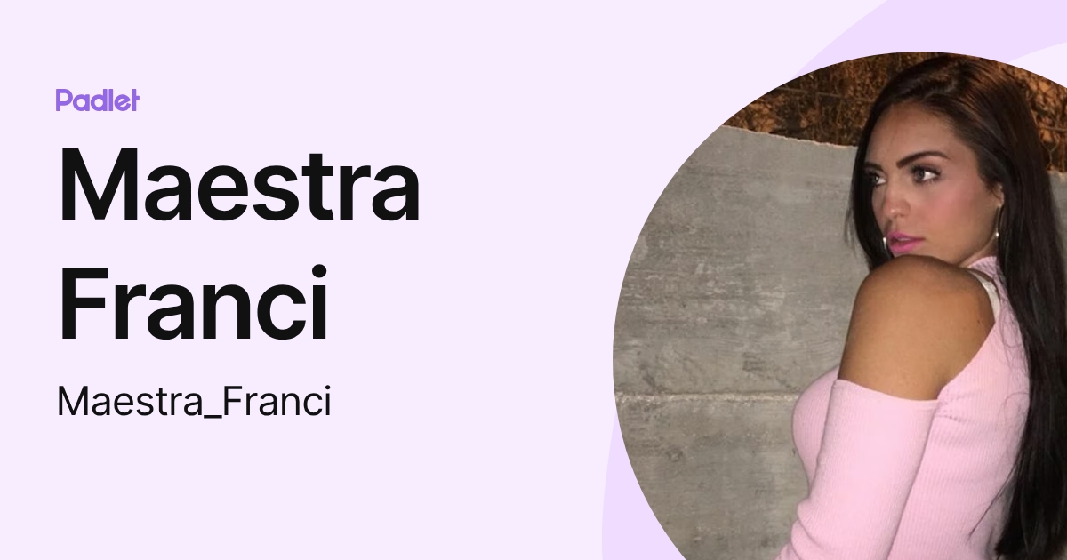 Maestra Franci (Maestra_Franci) profile | Padlet