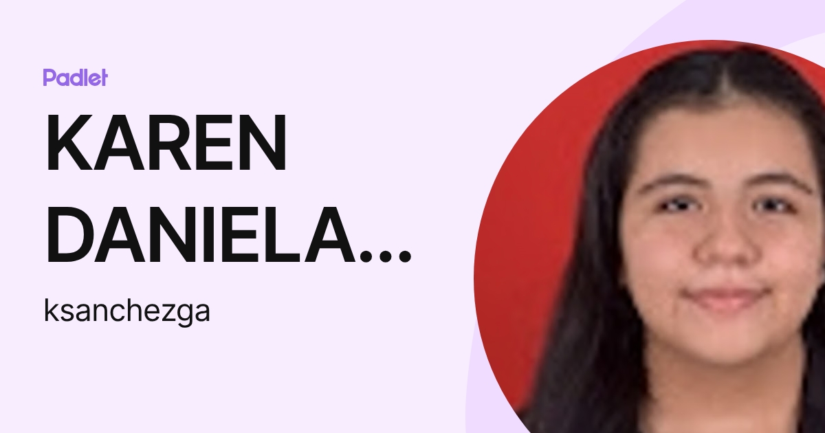 KAREN DANIELA SANCHEZ GARCIA (ksanchezga) profile | Padlet