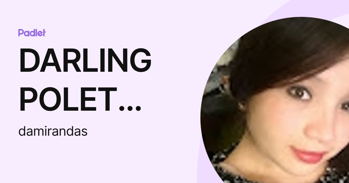 DARLING POLET MIRANDA SEPULVEDA (damirandas) profile | Padlet