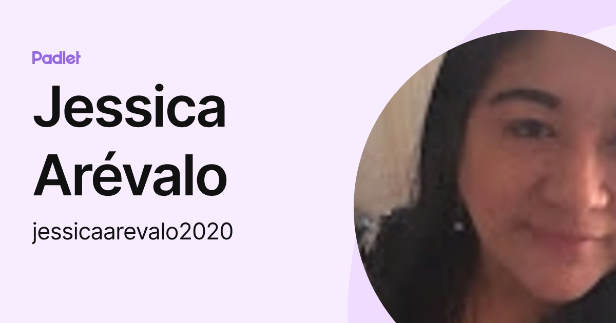 Jessica Arévalo (jessicaarevalo2020) profile | Padlet