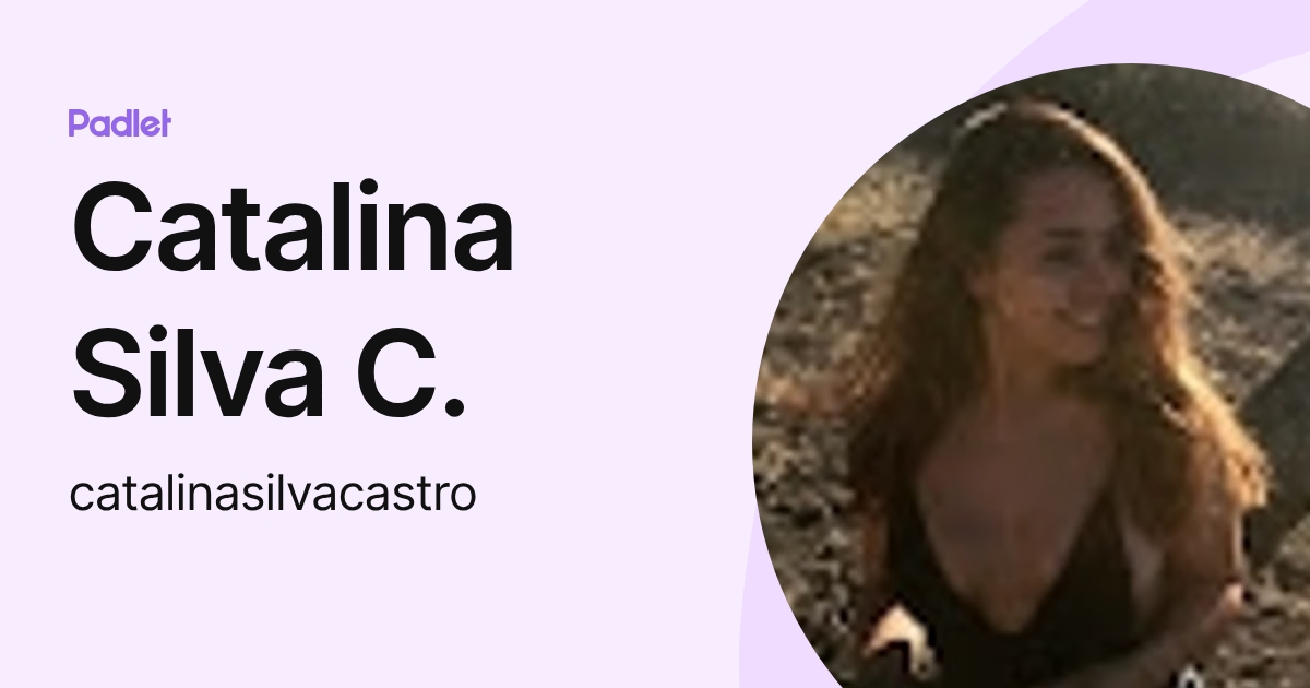 Catalina Silva C. (catalinasilvacastro) profile | Padlet