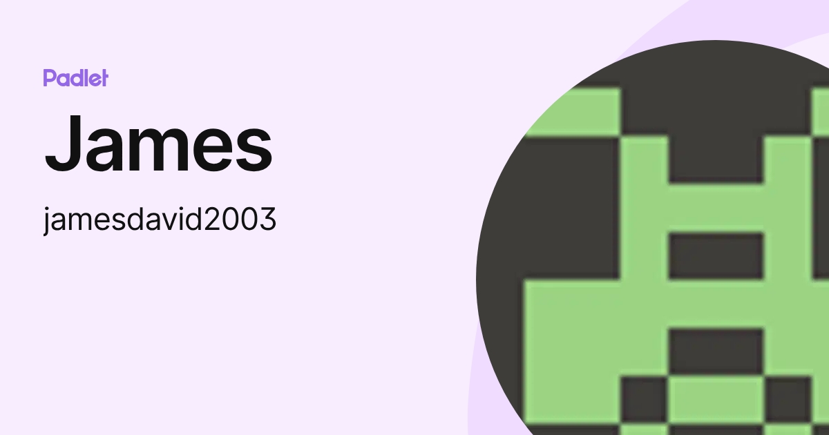 James (jamesdavid2003) profile | Padlet