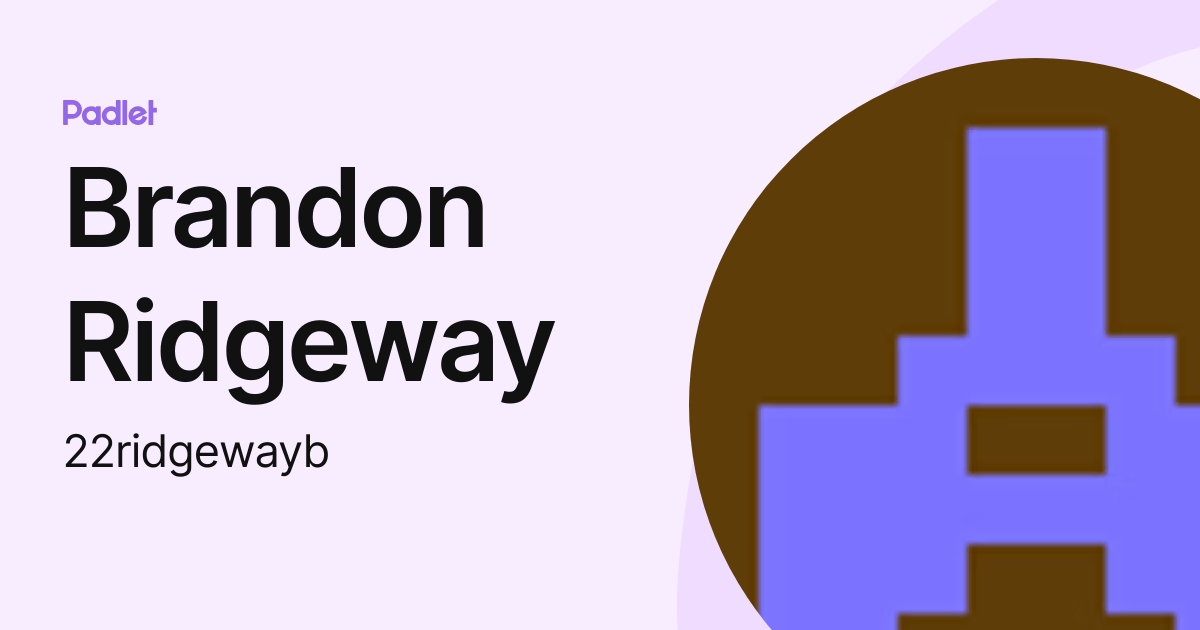 Brandon Ridgeway (22ridgewayb) profile | Padlet