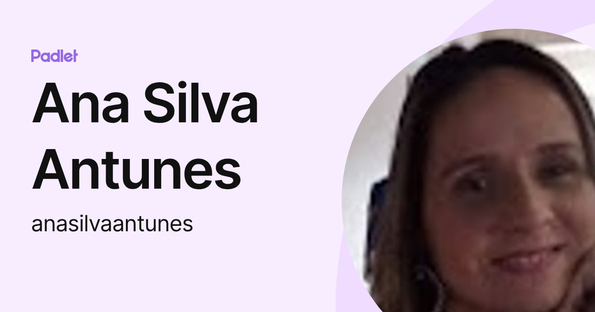 Ana Silva Antunes (anasilvaantunes) profile | Padlet