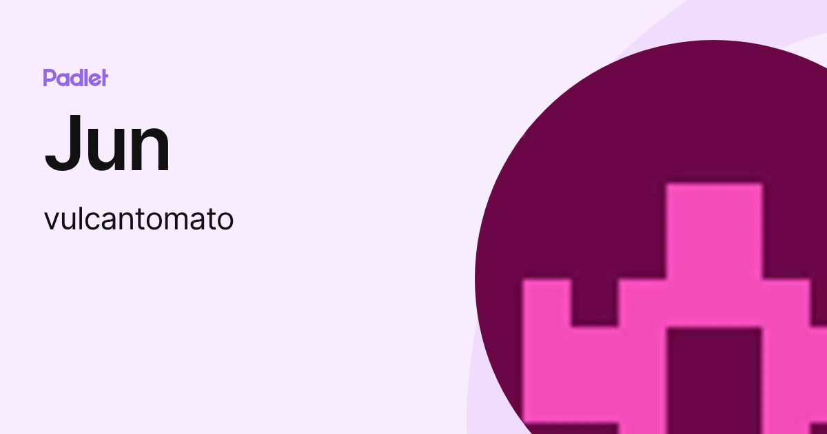 Jun (vulcantomato) profile | Padlet