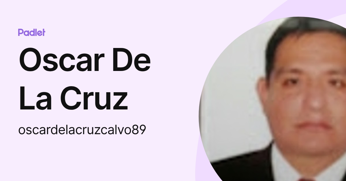 Oscar De La Cruz (oscardelacruzcalvo89) profile | Padlet