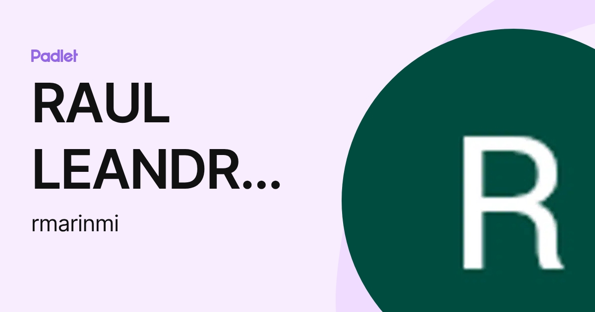 RAUL LEANDRO MARIN MIJICHICH (rmarinmi) profile | Padlet