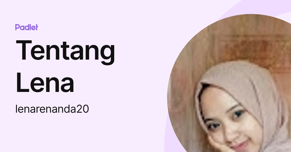 Tentang Lena (lenarenanda20) profile | Padlet