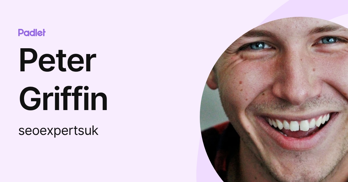 Peter Griffin (seoexpertsuk) profile | Padlet