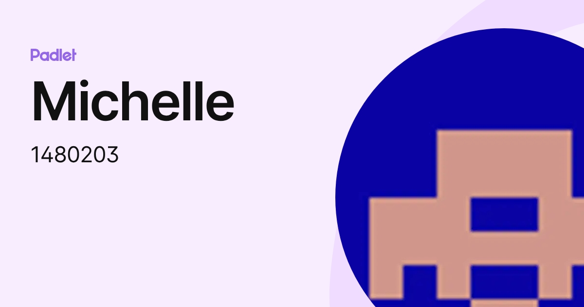 Michelle (1480203) profile | Padlet