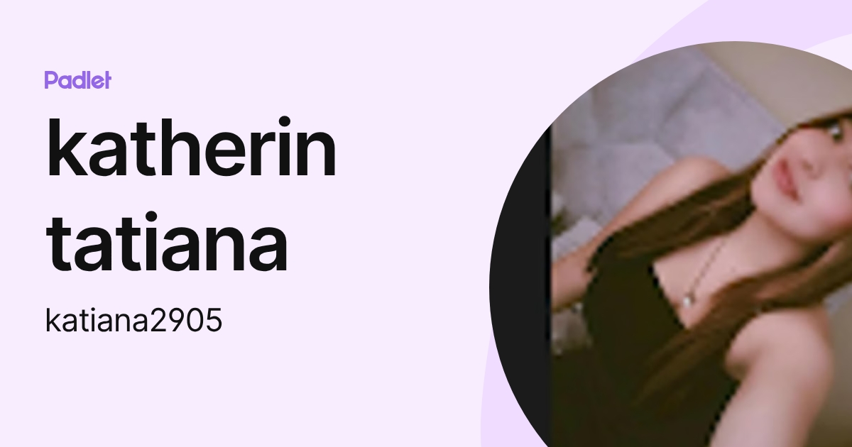 katherin tatiana (katiana2905) profile | Padlet