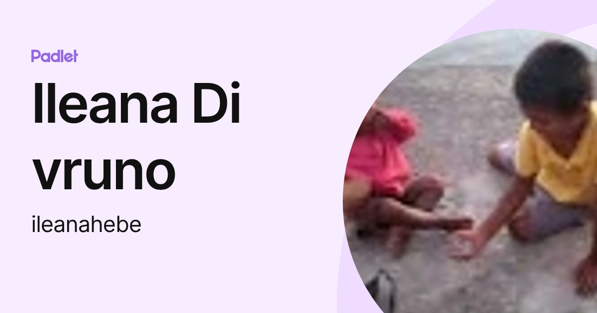 Ileana Di vruno (ileanahebe) profile | Padlet