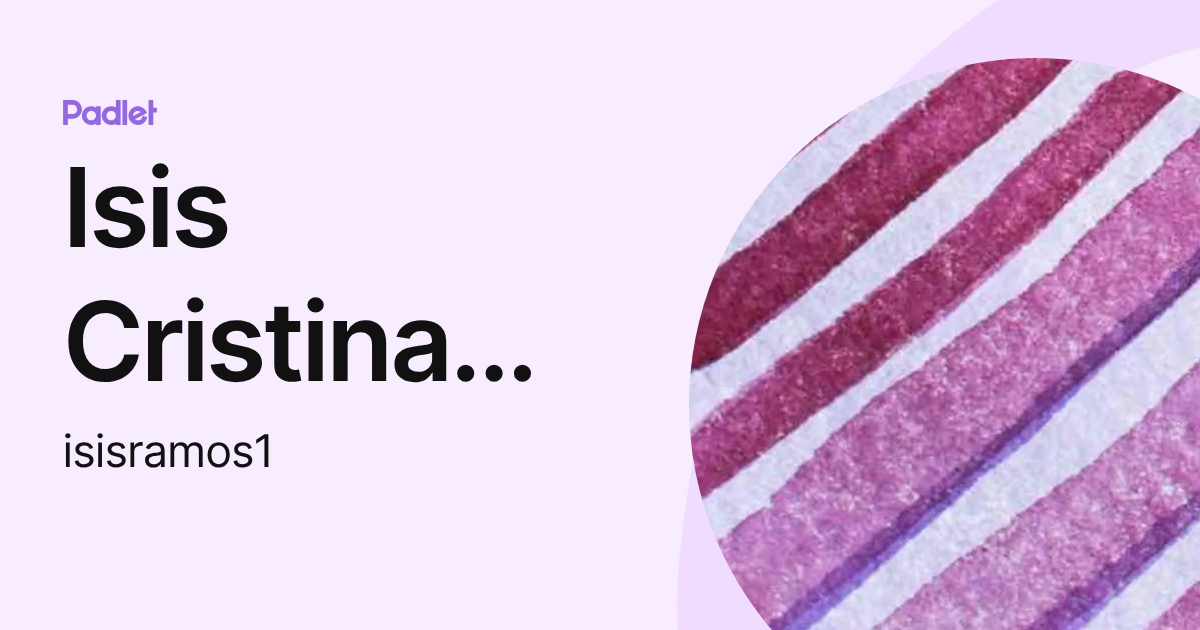 Isis Cristina Ramos Moreno (isisramos1) profile | Padlet