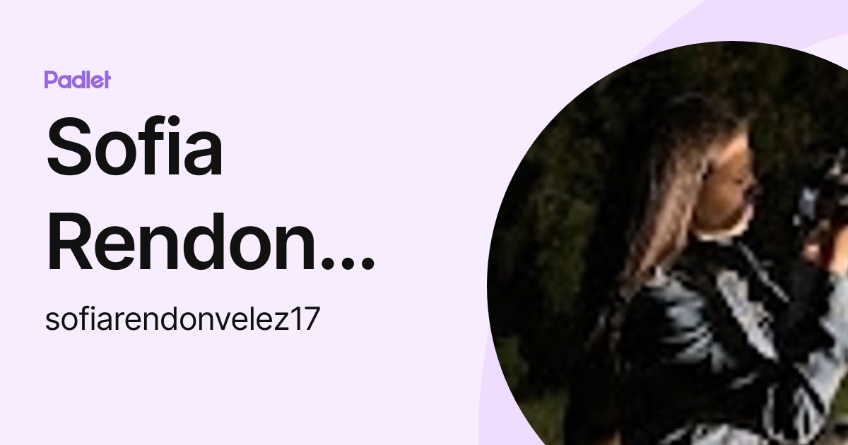 Sofia Rendon Velez (sofiarendonvelez17) profile | Padlet