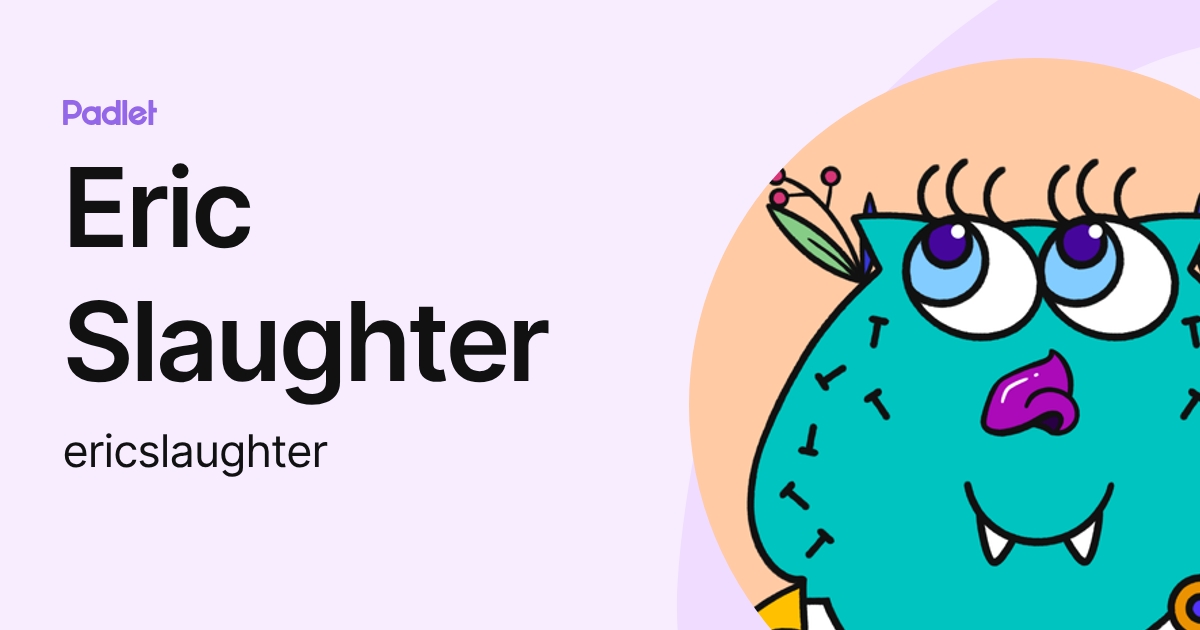 Eric Slaughter (ericslaughter) profile | Padlet