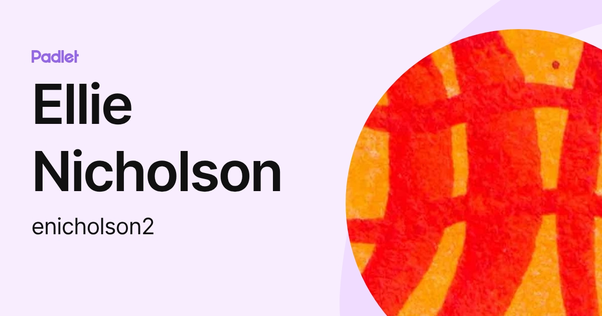 Ellie Nicholson (enicholson2) profile | Padlet