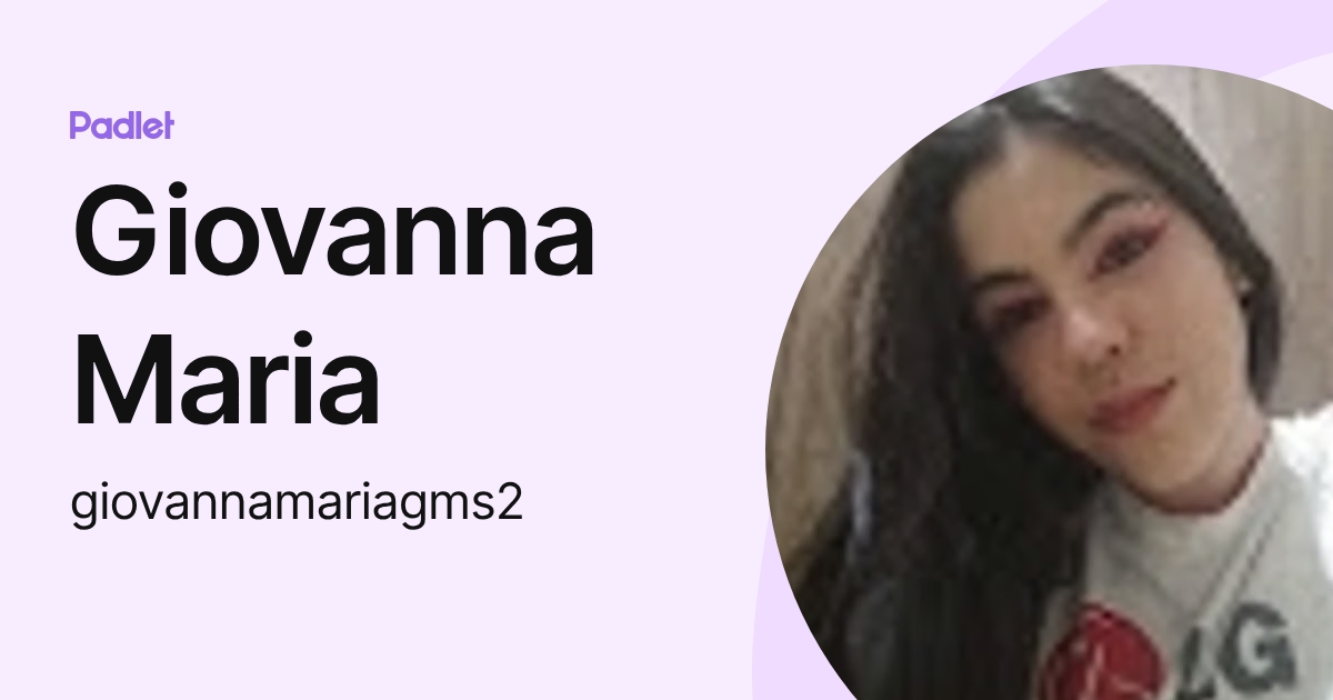Giovanna Maria (giovannamariagms2) profile | Padlet