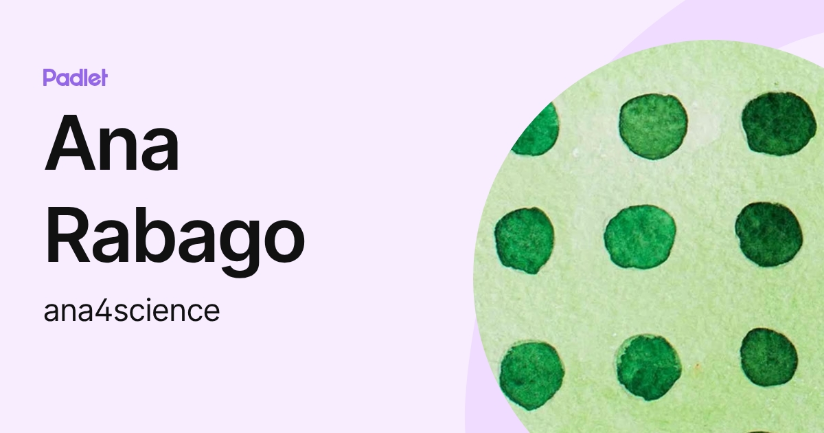 Ana Rabago (ana4science) profile | Padlet