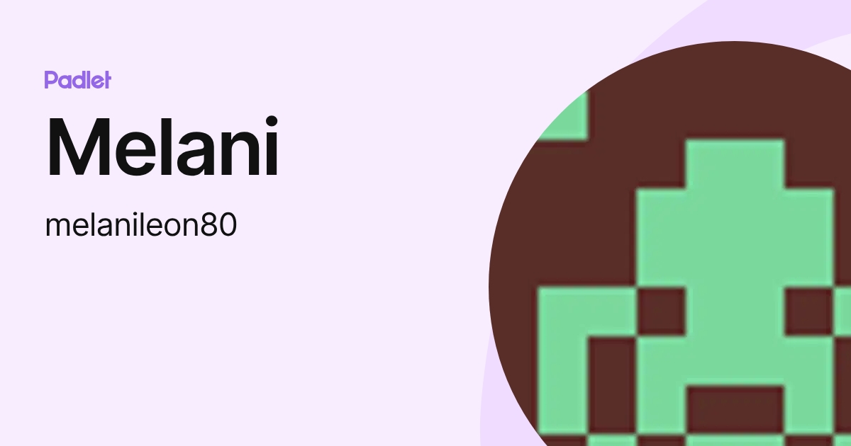 Melani (melanileon80) profile | Padlet