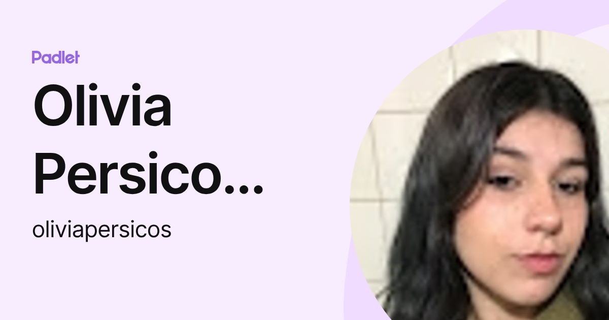 Olivia Persico Suarez (oliviapersicos) profile | Padlet