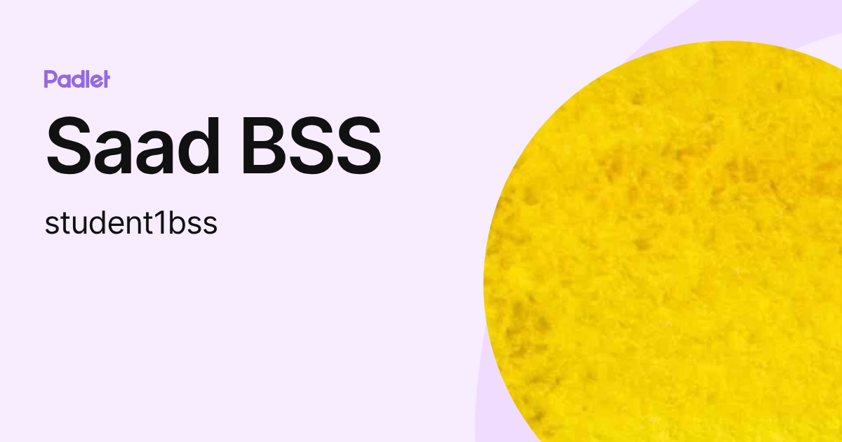Saad BSS (student1bss) profile | Padlet