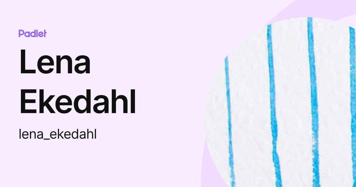 Lena Ekedahl (lena_ekedahl) profile | Padlet