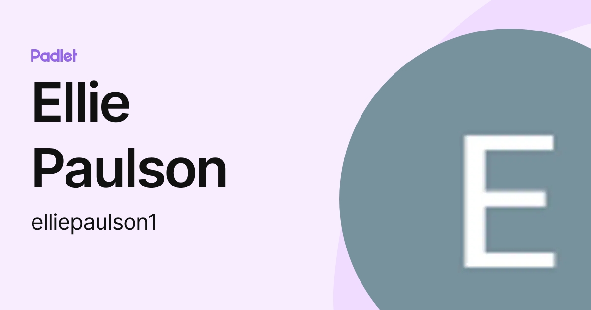 Ellie Paulson (elliepaulson1) profile | Padlet