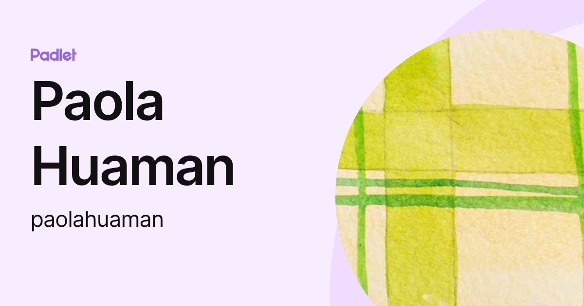 Paola Huaman (paolahuaman) profile | Padlet