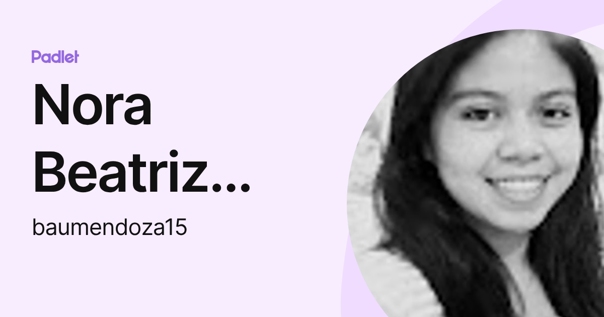 Nora Beatriz Mendoza Bautista (baumendoza15) profile | Padlet