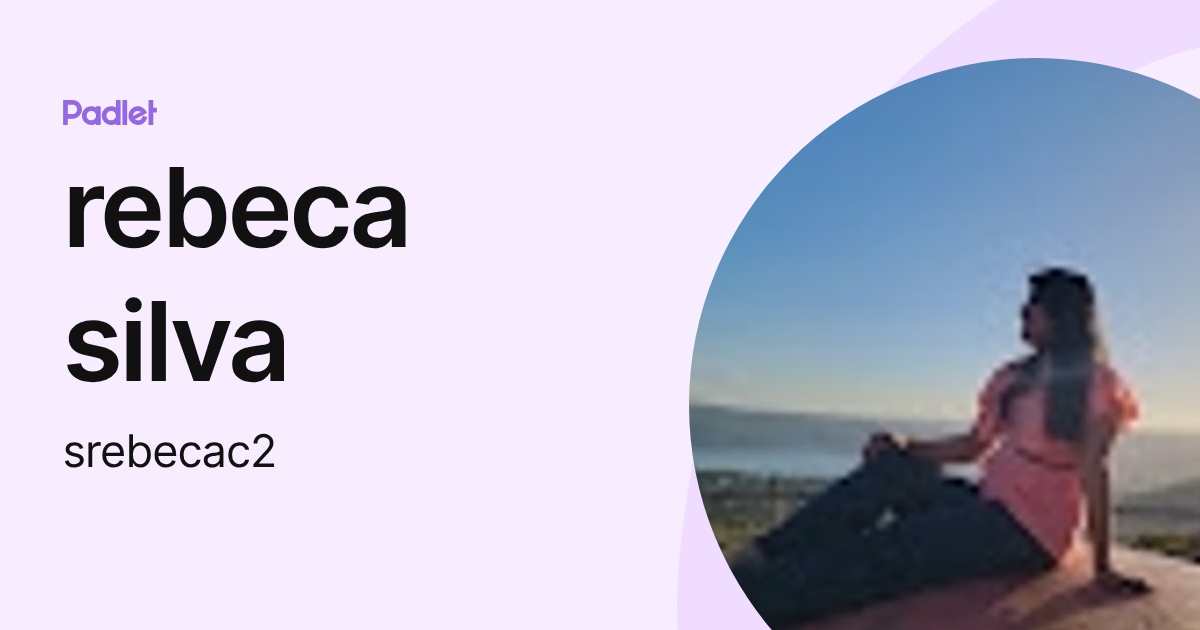 rebeca silva (srebecac2) profile | Padlet