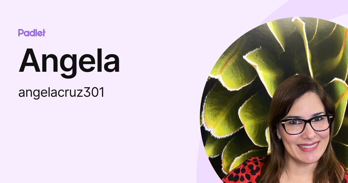 Angela (angelacruz301) profile | Padlet