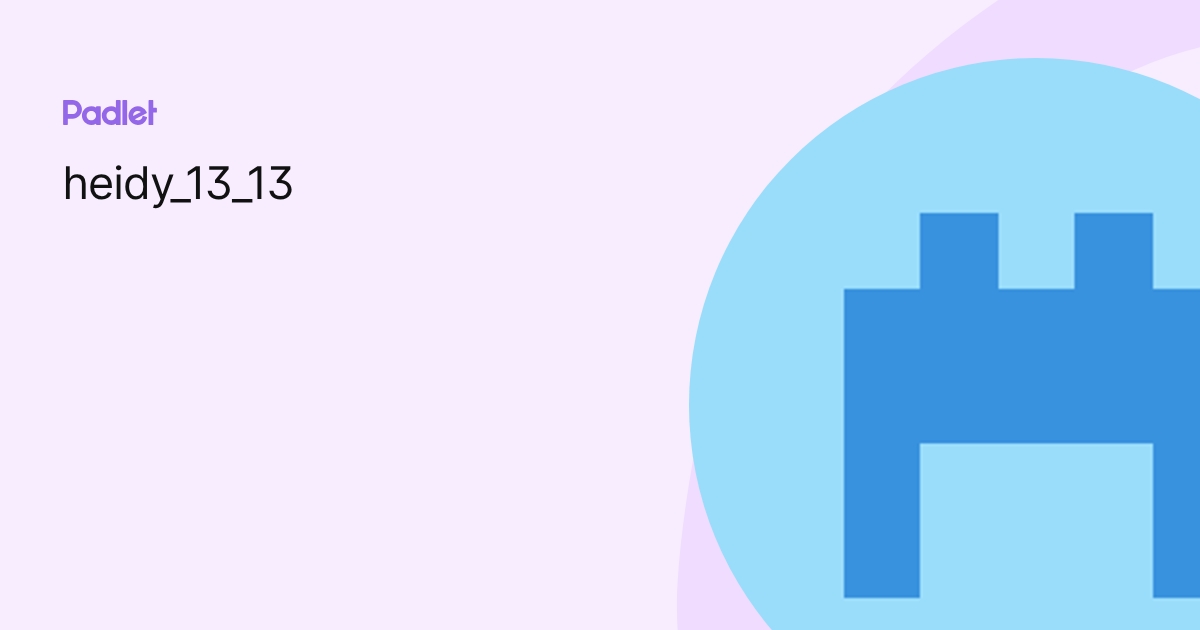 heidy_13_13 profile | Padlet