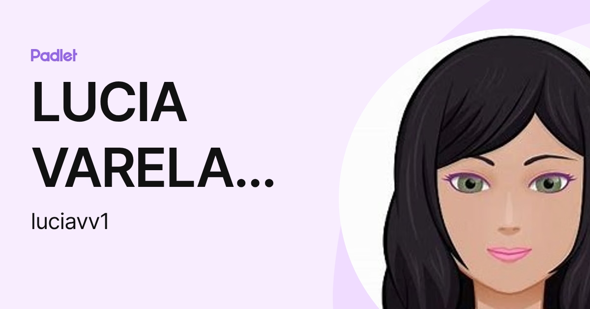 LUCIA VARELA VALLE (luciavv1) profile | Padlet