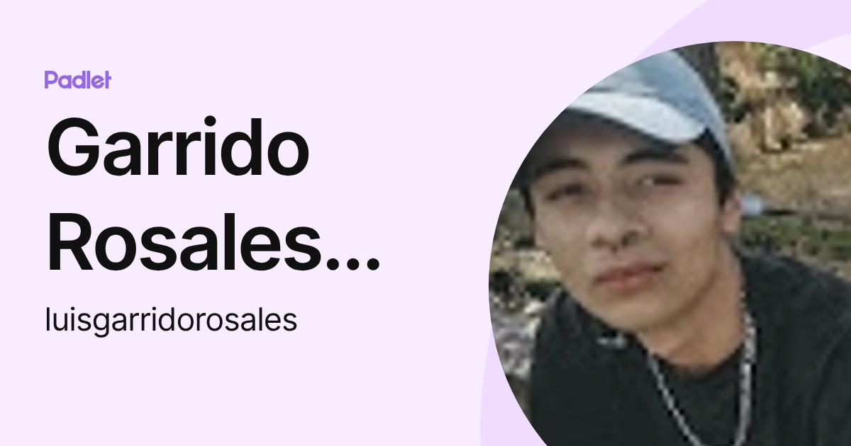 Garrido Rosales Luis Fernando (luisgarridorosales) profile | Padlet