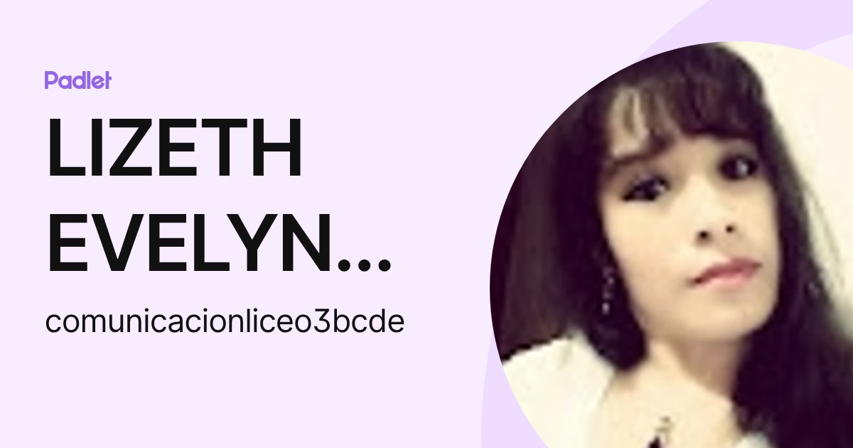 LIZETH EVELYN RAMÍREZ VALDERRAMA (comunicacionliceo3bcde) profile | Padlet
