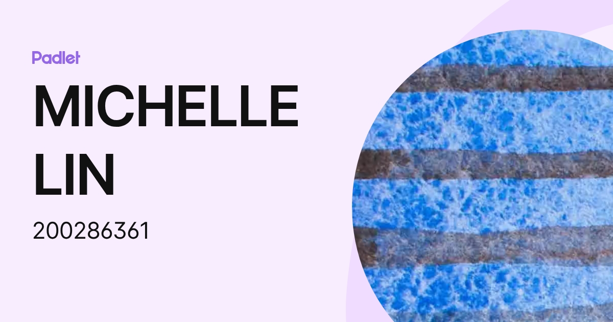 MICHELLE LIN (200286361) profile | Padlet