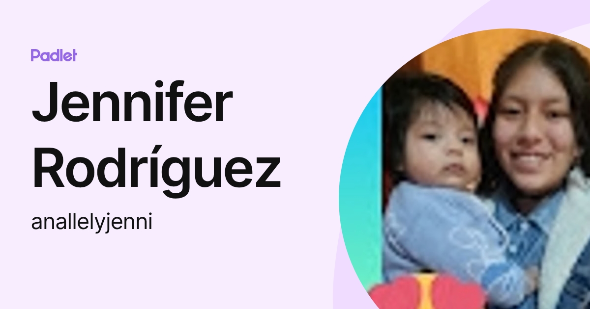Jennifer Rodríguez (anallelyjenni) profile | Padlet