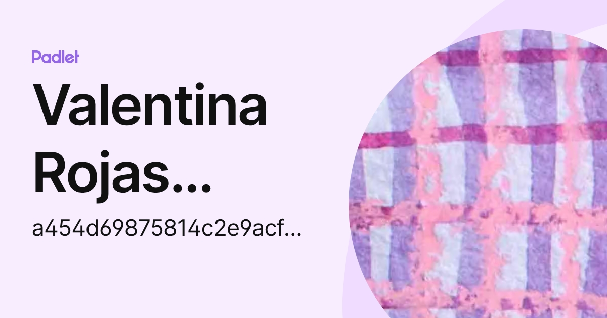 Valentina Rojas Moreno (vrojasm2) profile | Padlet