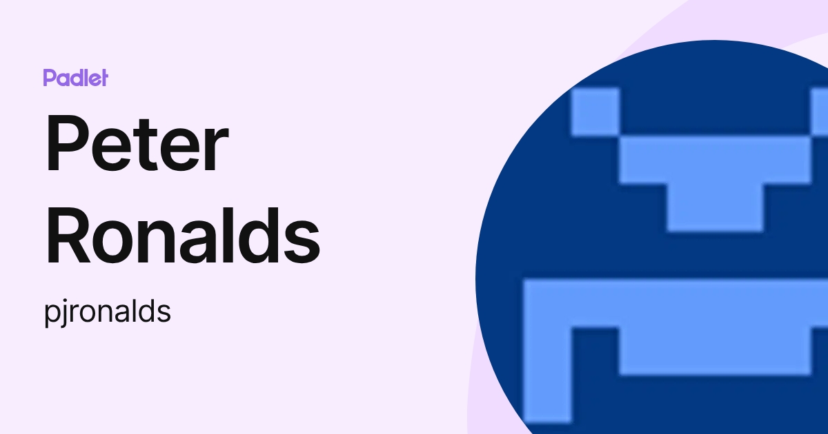 Peter Ronalds (pjronalds) profile | Padlet