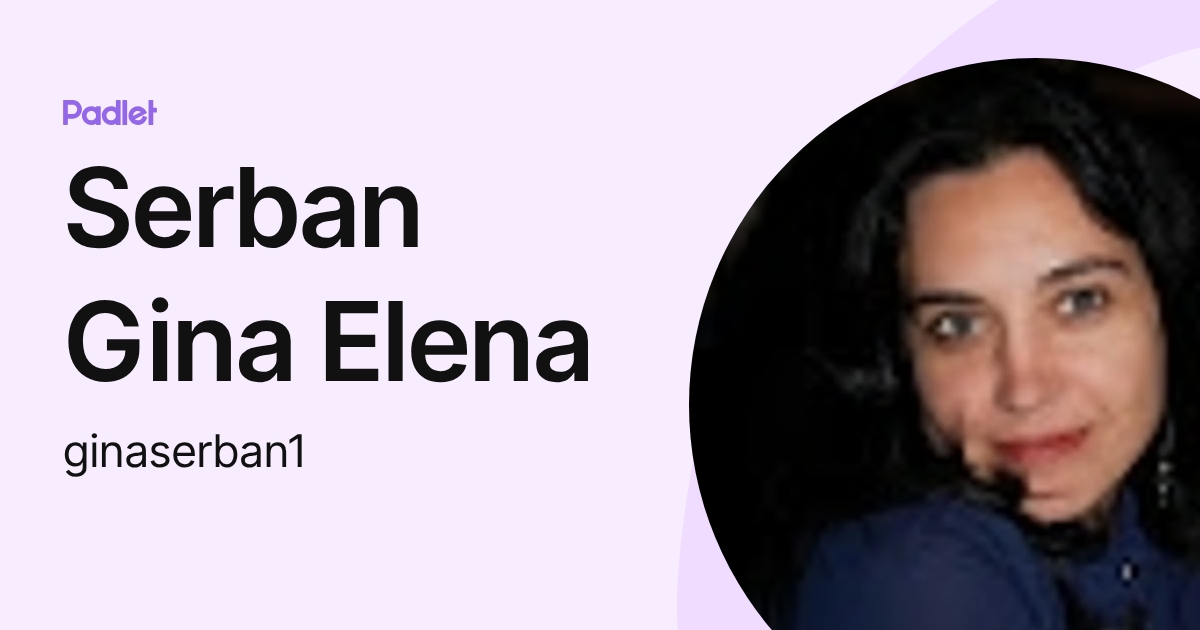 Serban Gina Elena (ginaserban1) profile | Padlet