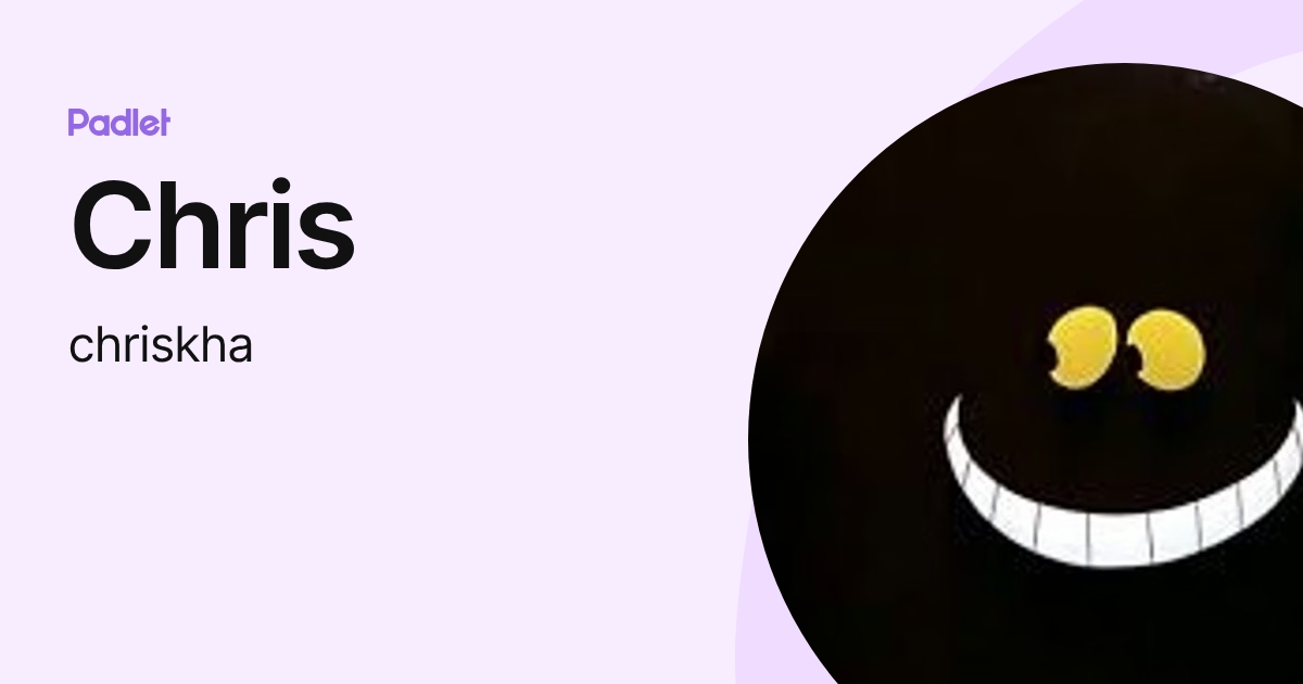 Chris (chriskha) profile | Padlet