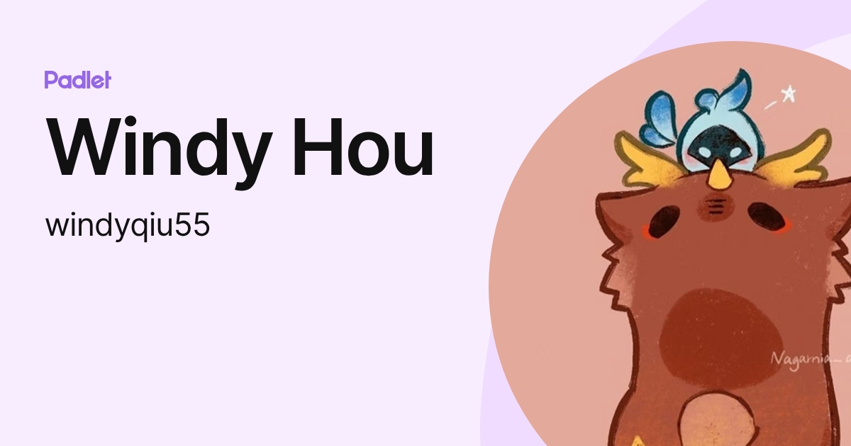 Windy Hou (windyqiu55) profile | Padlet