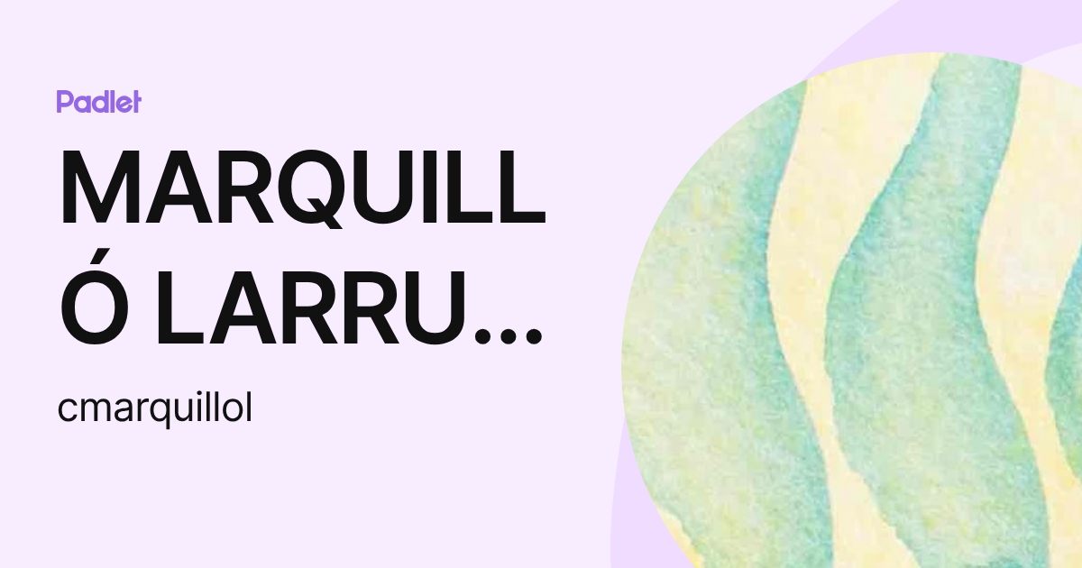 MARQUILLÓ LARRUY CRISTINA (cmarquillol) profile | Padlet