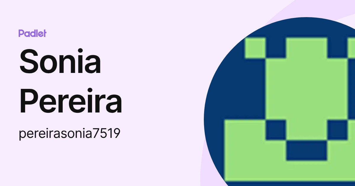 Sonia Pereira (pereirasonia7519) profile | Padlet