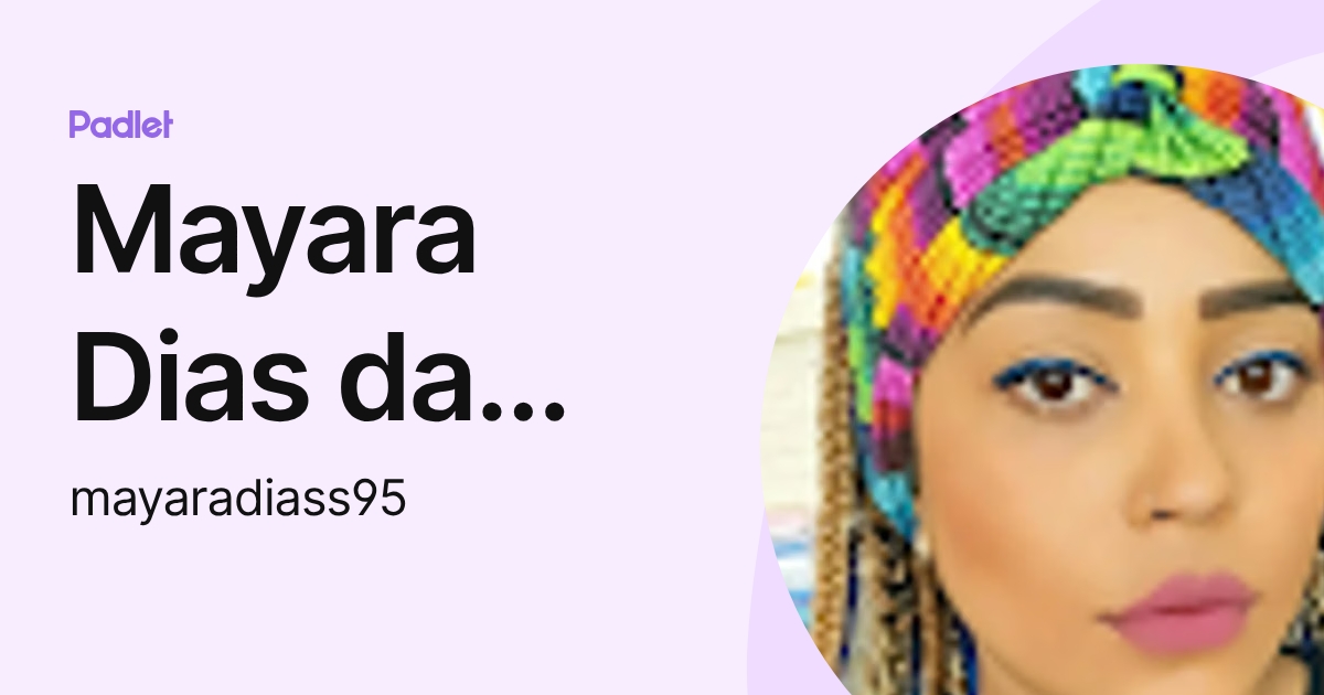 Mayara Dias da Silva (mayaradiass95) profile | Padlet