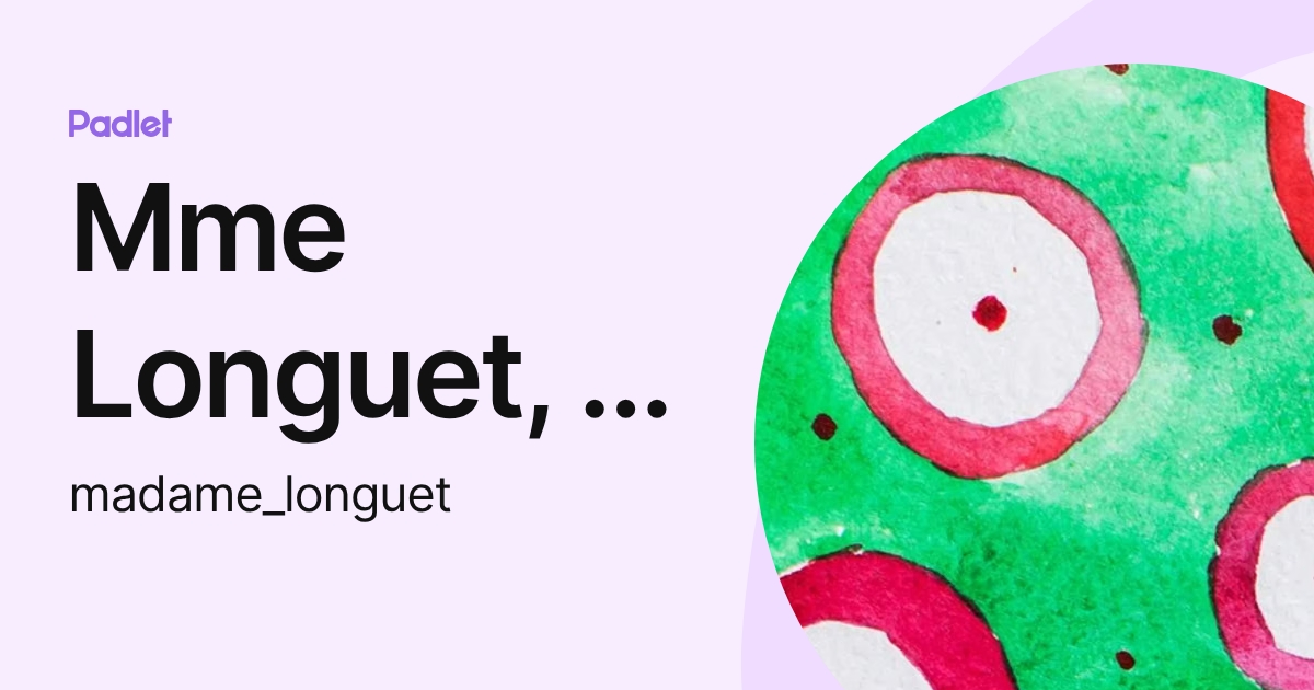 Mme Longuet, la vie , la Terre. (madame_longuet) profile | Padlet
