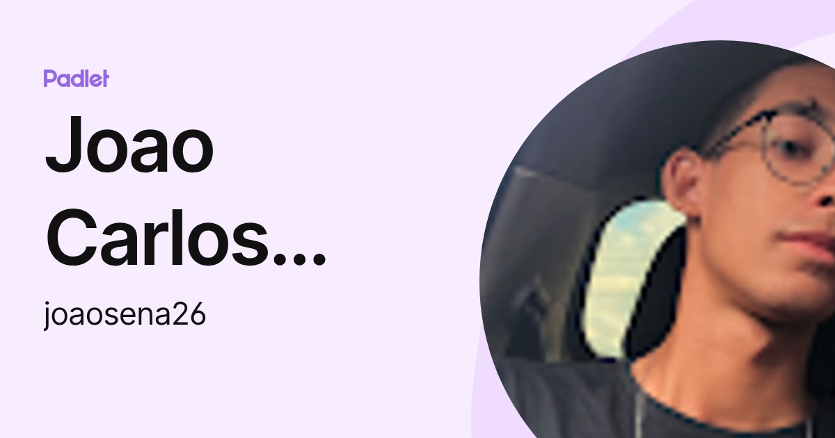Joao Carlos Santos De Sena (joaosena26) profile | Padlet