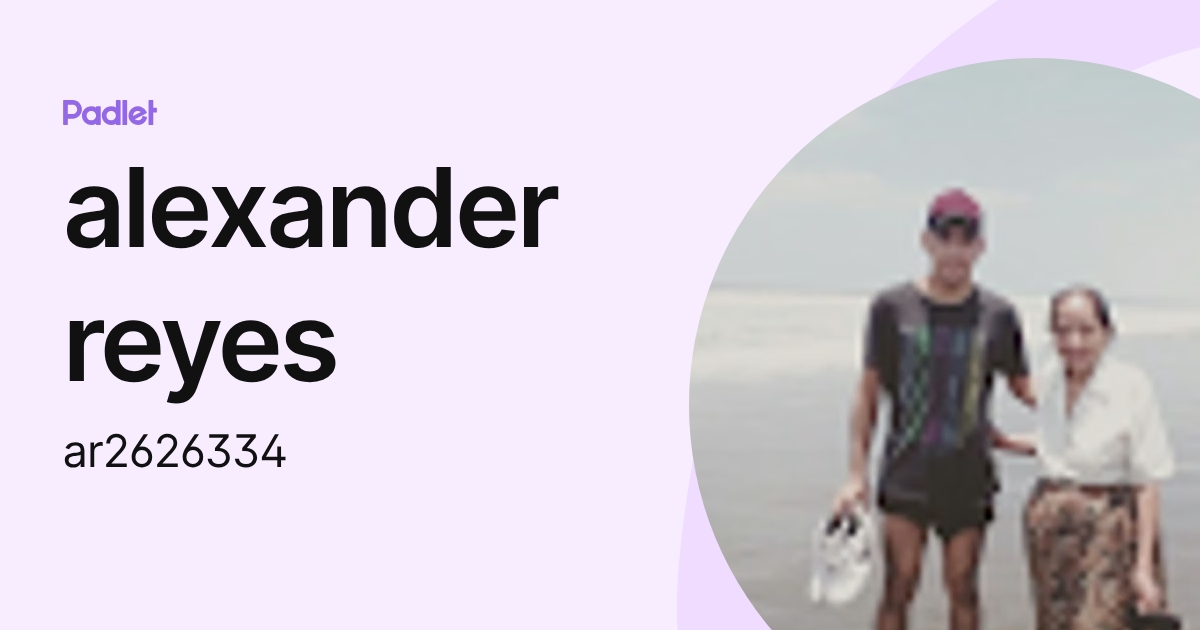 alexander reyes (ar2626334) profile | Padlet